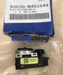 CÔNG TẮC CHỈNH GẬP GƯƠNG HYUNDAI I10 2016 | 93530B45104X